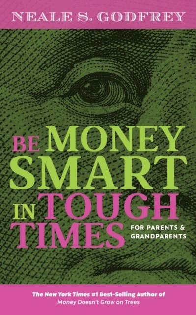 Neale S. Godfrey - Be Money Smart In Tough Times, E-bok. Tillgänglighet: Lägg i varukorg