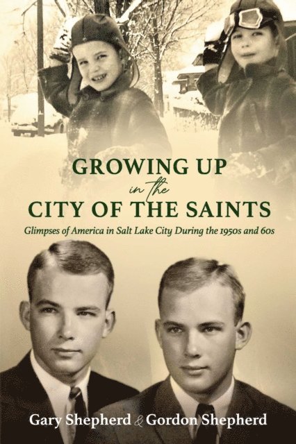 Gary Shepherd, Gordon Shepherd - Growing Up in the City of the Saints, E-bok