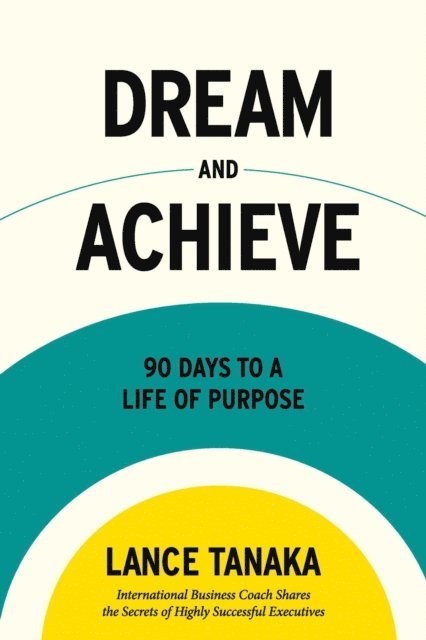 Lance Tanaka - Dream and Achieve, E-bok