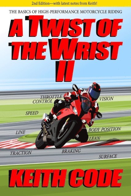 Keith Code - Twist of the Wrist II 2nd Edition, E-bok