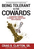 Being Tolerant is for Cowards