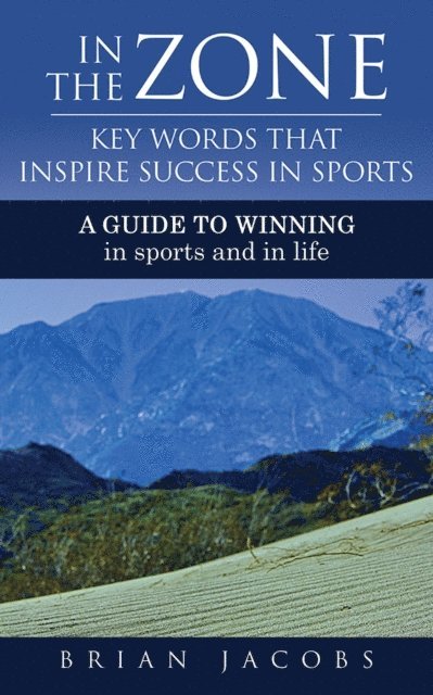 Brian Jacobs - In the Zone - Key Words That Inspire Success in Sports, E-bok