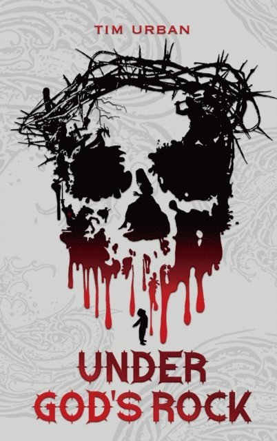 Tim Urban - Under God's Rock, E-bok