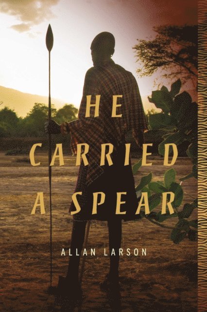 Allan Larson - He Carried a Spear, E-bok