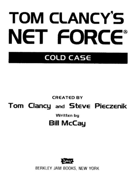 Bill McCay - Tom Clancy's Net Force: Cold Case, E-bok