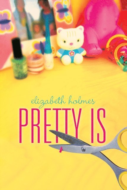 Elizabeth Holmes - Pretty Is, E-bok
