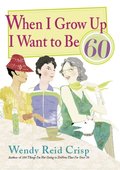 When I Grow Up I Want to Be 60