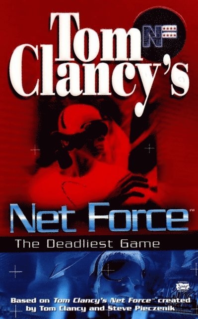 Bill McCay - Tom Clancy's Net Force: The Deadliest Game, E-bok