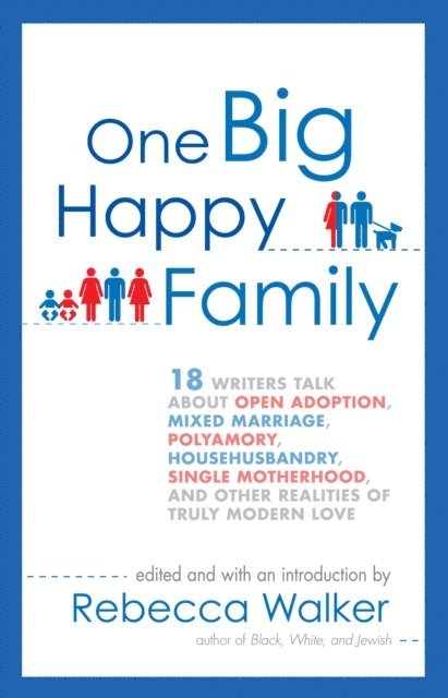 Rebecca Walker - One Big Happy Family, E-bok