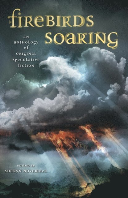 Laurel Winter, Sherwood Smith, Carol Emshwiller, Nancy Farmer, Sharyn November - Firebirds Soaring, E-bok