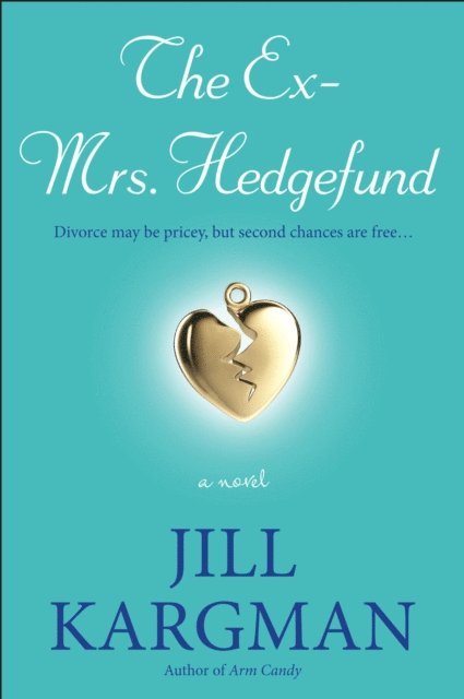 Jill Kargman - Ex-Mrs. Hedgefund, E-bok