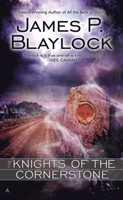 James P. Blaylock - Knights of the Cornerstone, E-bok