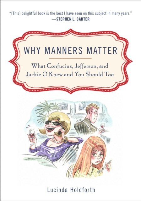 Lucinda Holdforth - Why Manners Matter, E-bok