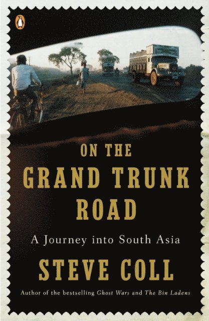 Steve Coll - On the Grand Trunk Road, E-bok