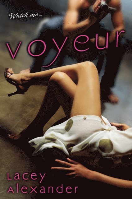 Lacey Alexander - Voyeur, E-bok