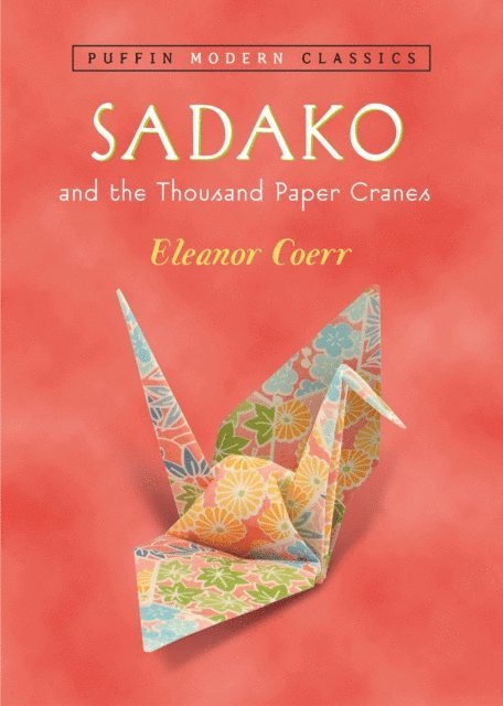Eleanor Coerr - Sadako and the Thousand Paper Cranes (Puffin Modern Classics), E-bok