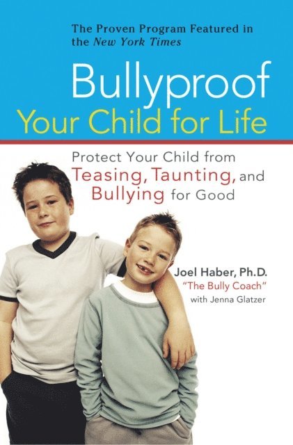 Jenna Glatzer, Joel Haber - Bullyproof Your Child For Life, E-bok