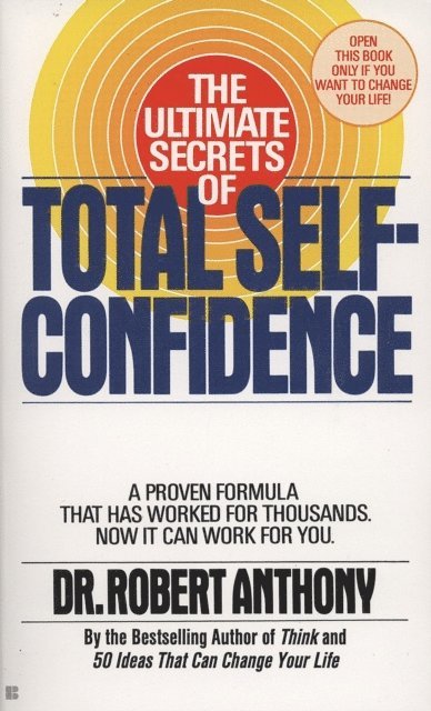 Robert Anthony - Ultimate Secrets of Total Self-Confidence, E-bok