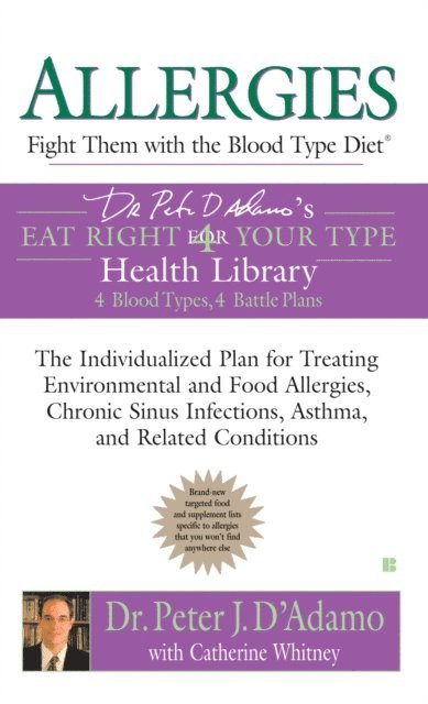 Catherine Whitney, Dr. Peter J. D'Adamo - Allergies: Fight Them with the Blood Type Diet, E-bok