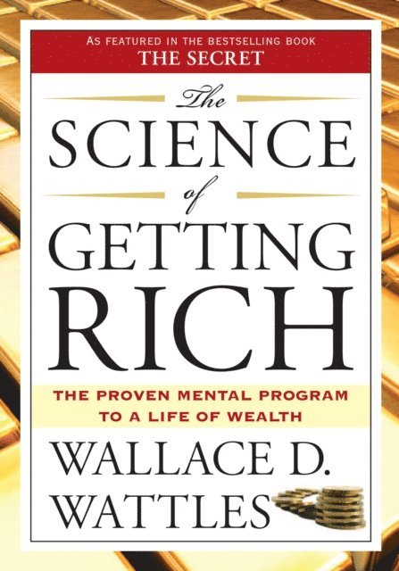 Wallace D. Wattles - Science of Getting Rich, E-bok