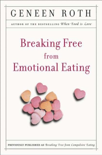 Geneen Roth - Breaking Free from Emotional Eating, E-bok