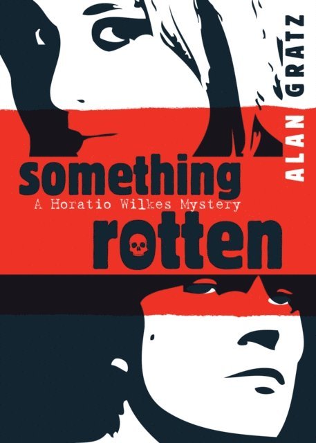 Alan M. Gratz - Something Rotten, E-bok
