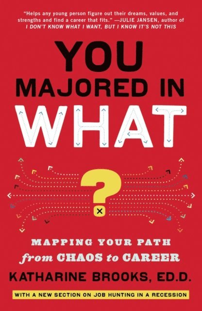 EdD Katharine Brooks - You Majored in What?, E-bok