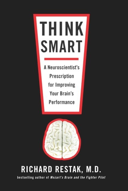 Richard Restak - Think Smart, E-bok