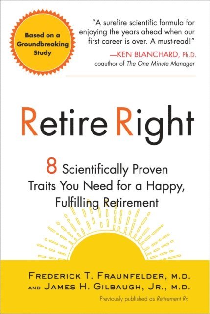 James H. Gilbaugh, Frederick T. Fraunfelder M.D. - Retire Right, E-bok