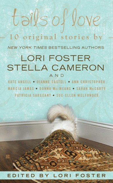 Dianne Castell, Donna MacMeans, Sarah McCarty, Stella Cameron, Lori Foster - Tails of Love, E-bok