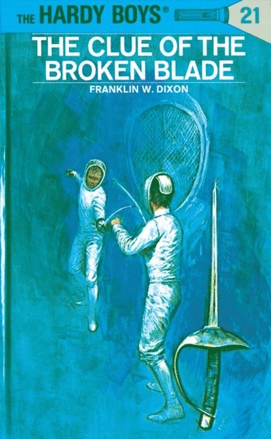 Franklin W. Dixon - Hardy Boys 21: The Clue of the Broken Blade, E-bok
