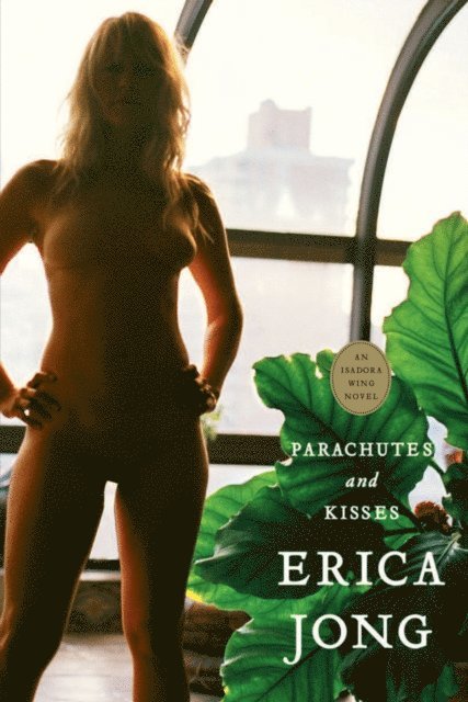 Erica Jong - Parachutes & Kisses, E-bok