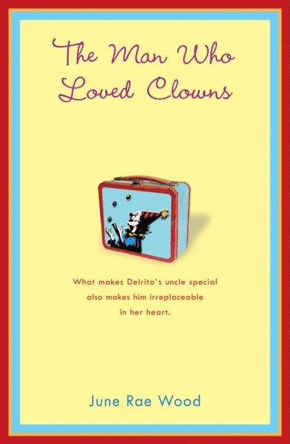 June Rae Wood - Man Who Loved Clowns, E-bok
