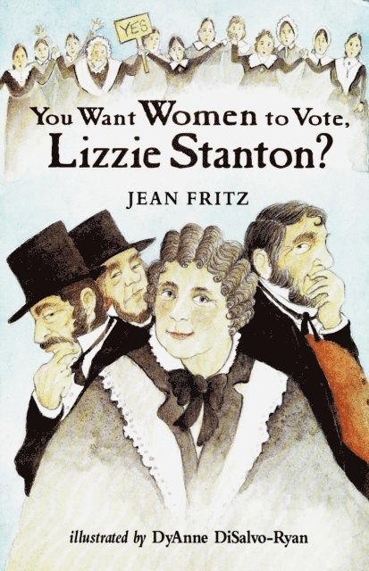 Jean Fritz - You Want Women to Vote, Lizzie Stanton?, E-bok