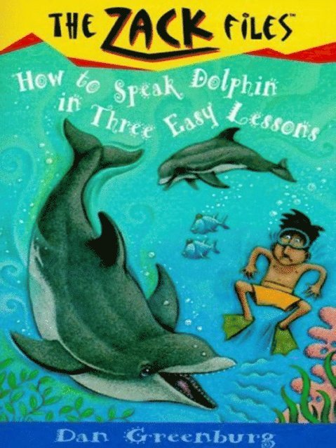 Dan Greenburg - Zack Files 11: How to Speak to Dolphins in Three Easy Lessons, E-bok