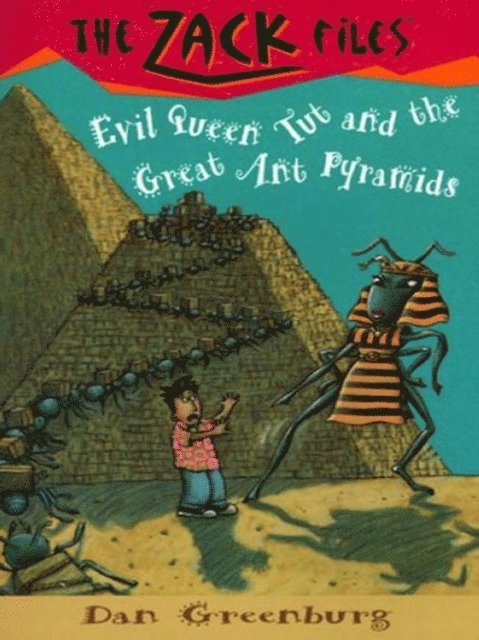 Dan Greenburg - Zack Files 16: Evil Queen Tut and the Great Ant Pyramids, E-bok