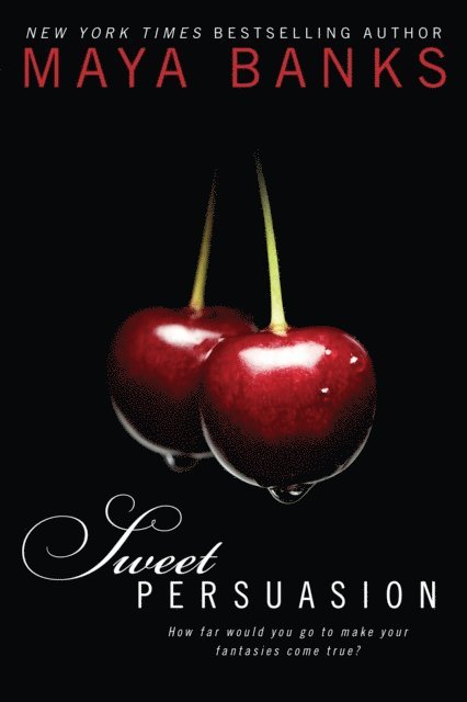 Maya Banks - Sweet Persuasion, E-bok