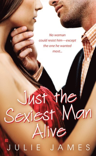 Julie James - Just the Sexiest Man Alive, E-bok