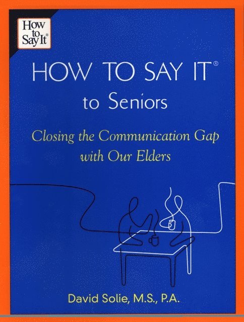 David Solie - How to Say It  to Seniors, E-bok