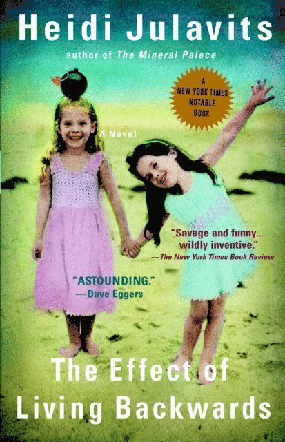 Heidi Julavits - Effect of Living Backwards, E-bok