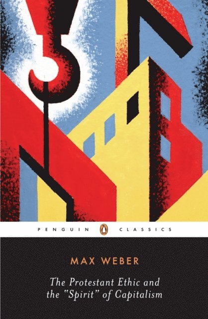 Max Weber, Gordon C. Wells, Peter Baehr - Protestant Ethic and the &quote;Spirit&quote; of Capitalism, E-bok