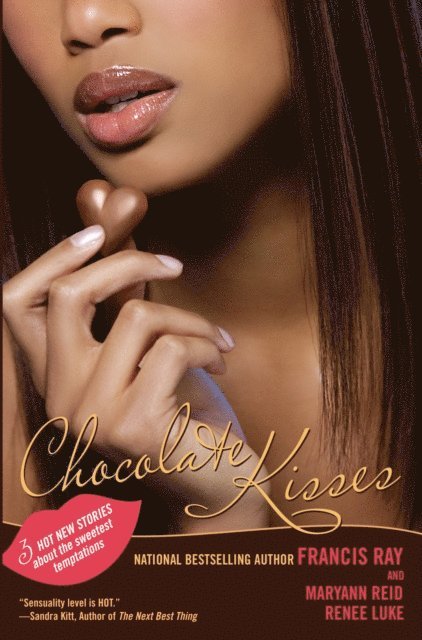 Renee Luke, Maryanne Reid, Francis Ray - Chocolate Kisses, E-bok