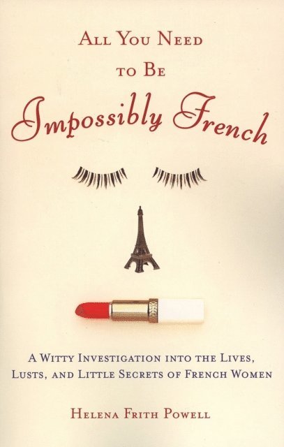 Helena Frith Powell - All You Need to Be Impossibly French, E-bok. Tillgänglighet: Lägg i varukorg