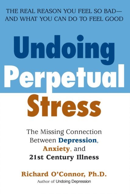 Richard O'Connor - Undoing Perpetual Stress, E-bok