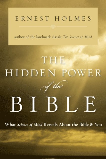 Ernest Holmes - Hidden Power of the Bible, E-bok