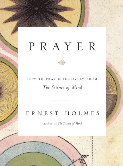 Ernest Holmes - Prayer, E-bok