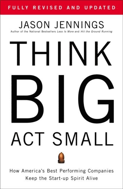 Jason Jennings - Think Big, Act Small, E-bok