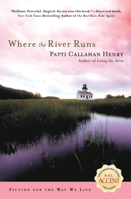 Patti Callahan Henry - Where the River Runs, E-bok