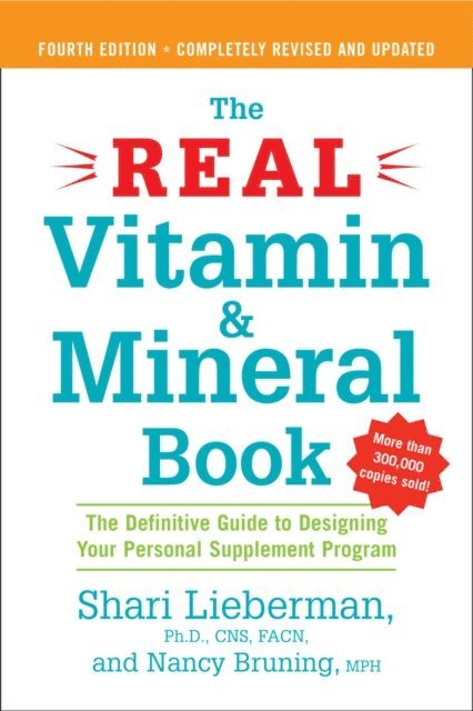 Nancy Pauling Bruning, Shari Lieberman - Real Vitamin and Mineral Book, 4th edition, E-bok