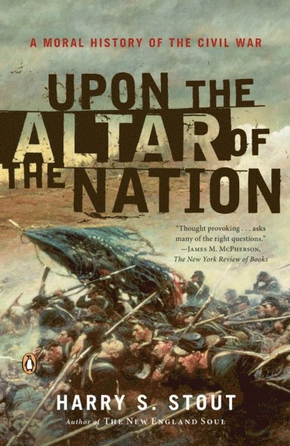 Harry S. Stout - Upon the Altar of the Nation, E-bok